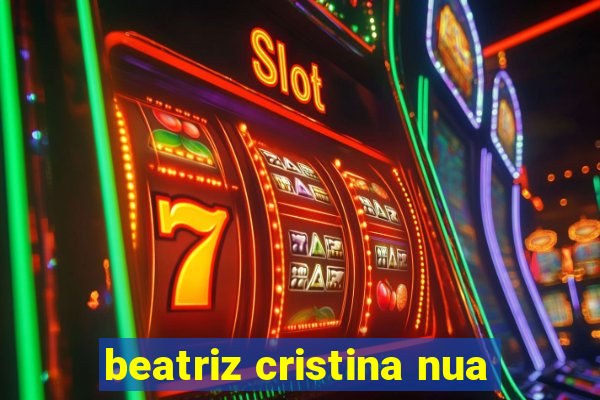 beatriz cristina nua